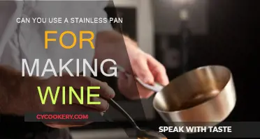 Stainless Steel Pans for Winemaking: Pros and Cons