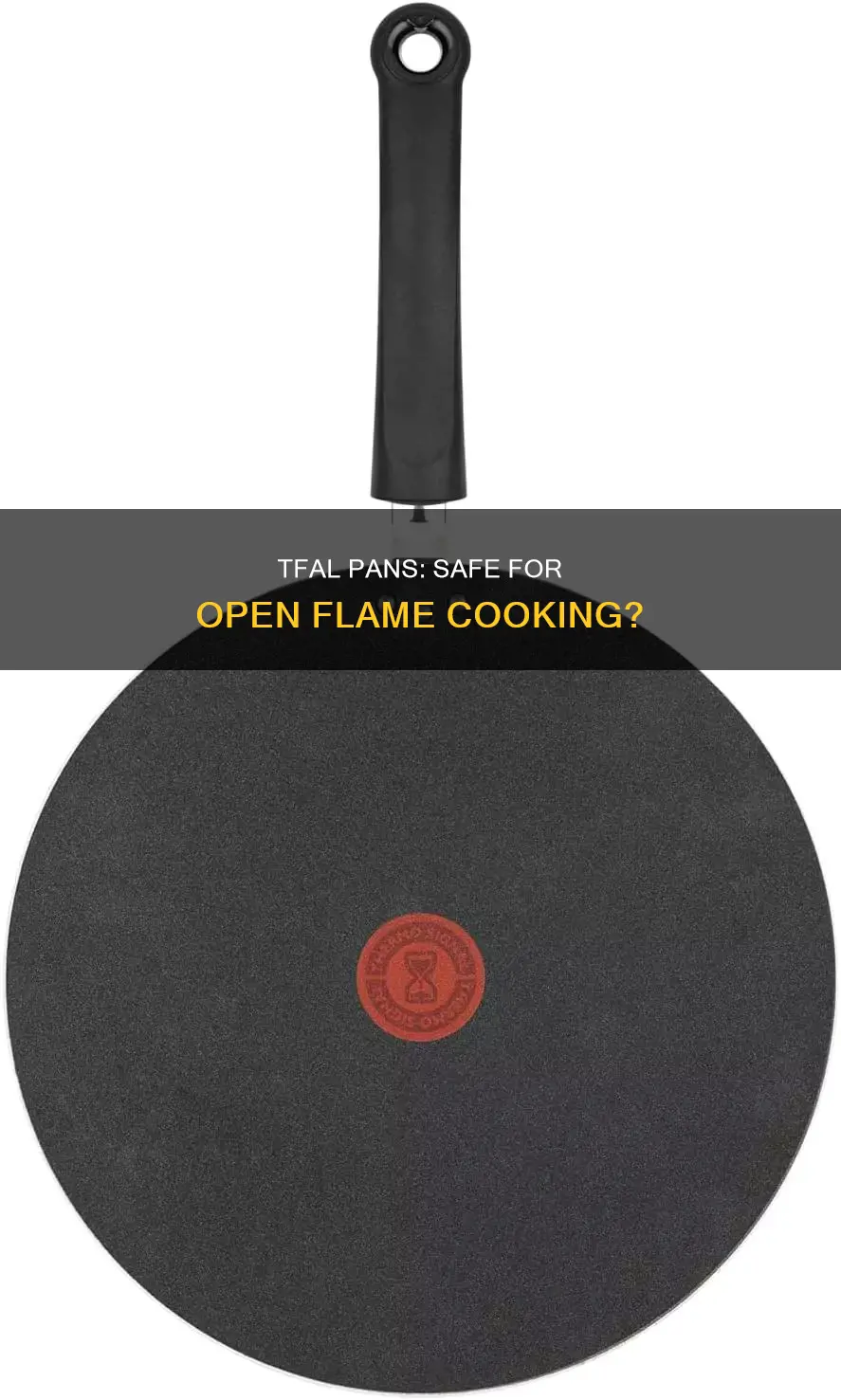 can you use a tfal pan with flame