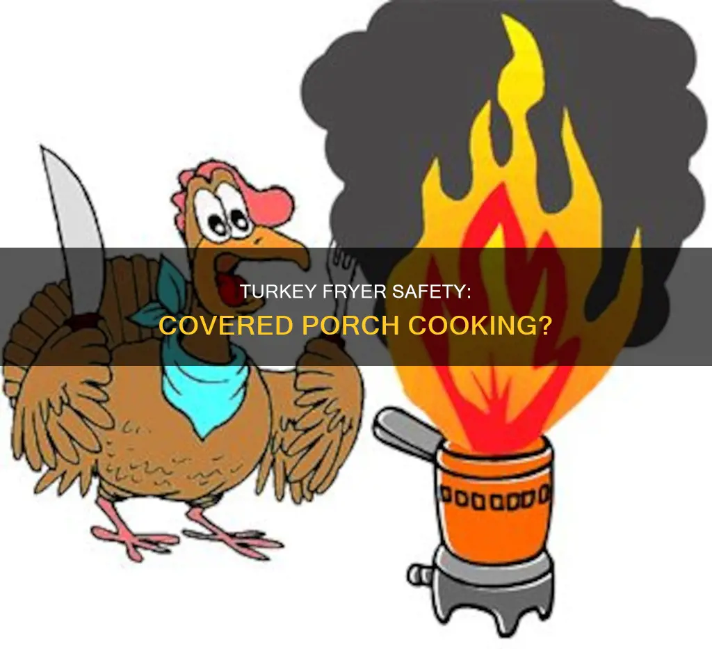 can you use a turkey fryer on a covered porch