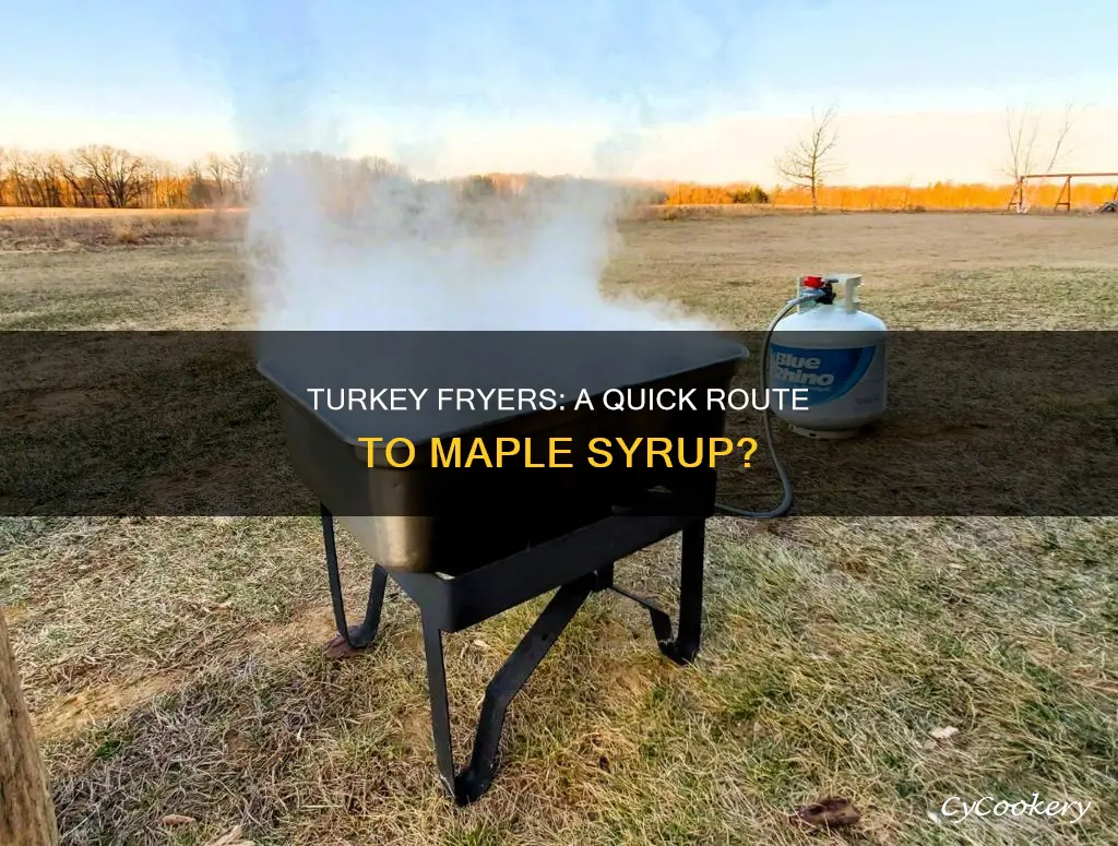 can you use a turkey fryer to make maple syrup