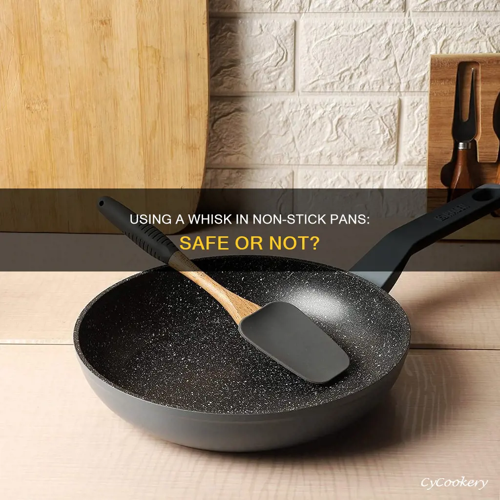 can you use a whisk in non stick pans