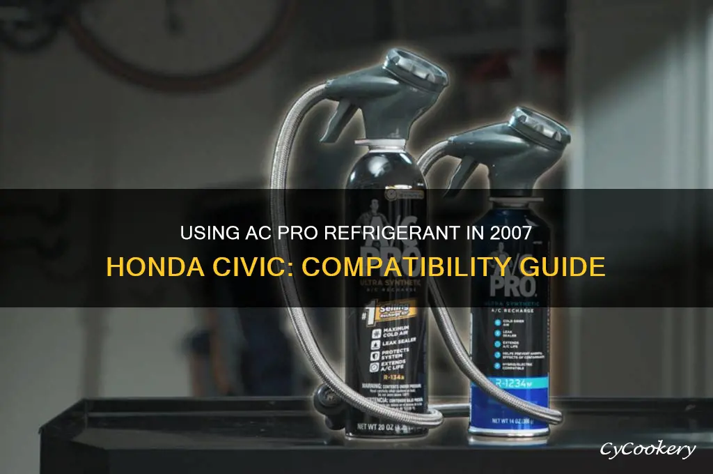 can you use ac pro refrigerant on honda civic 2007