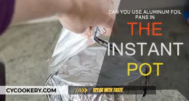 Using Aluminum Foil Pans in Your Instant Pot: Safe?