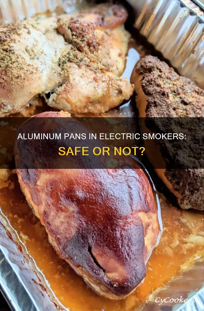 can you use aluminum pan in electric smoker