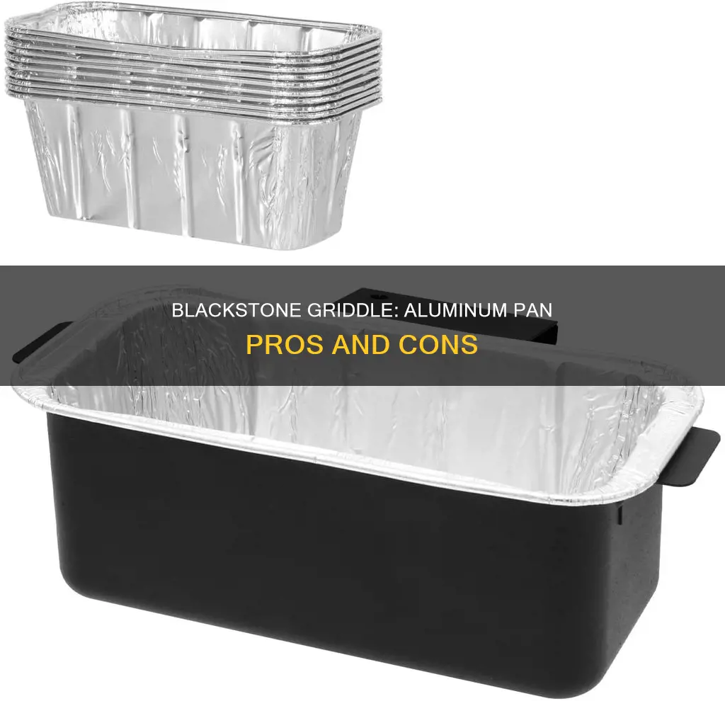 can you use aluminum pan on a blackstone griddle