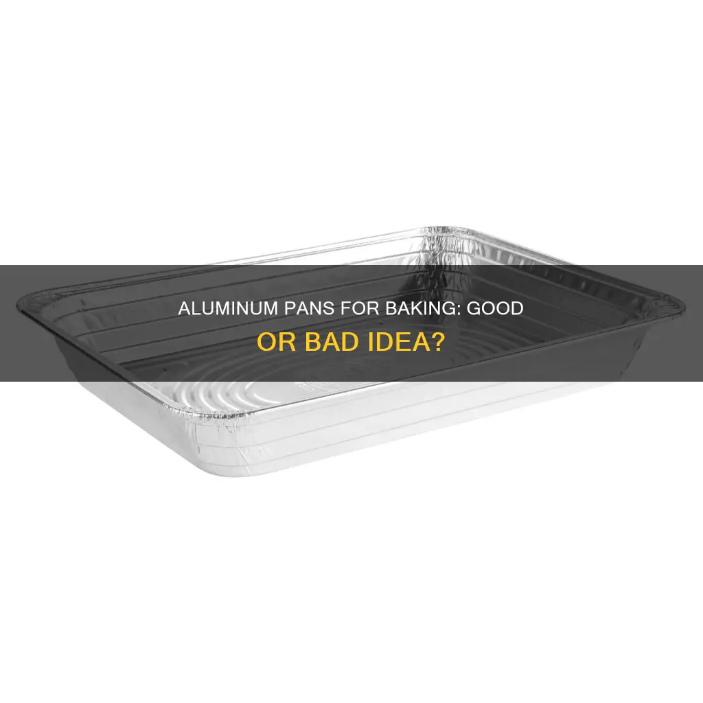 can you use aluminum pans for baking
