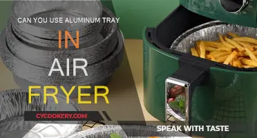 Air Fryer and Aluminum Tray: Safe to Use?