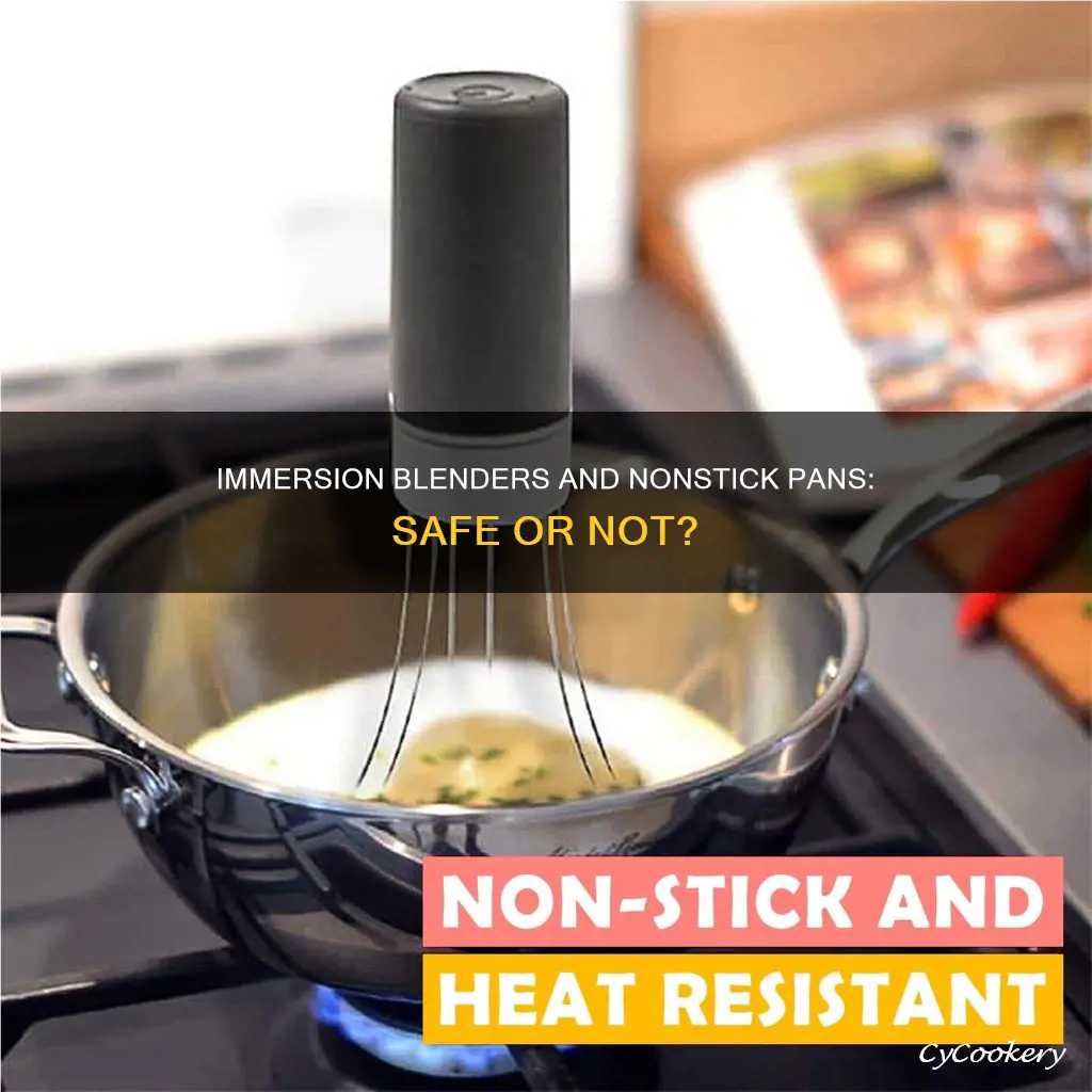 can you use an immersion blender in a nonstick pan