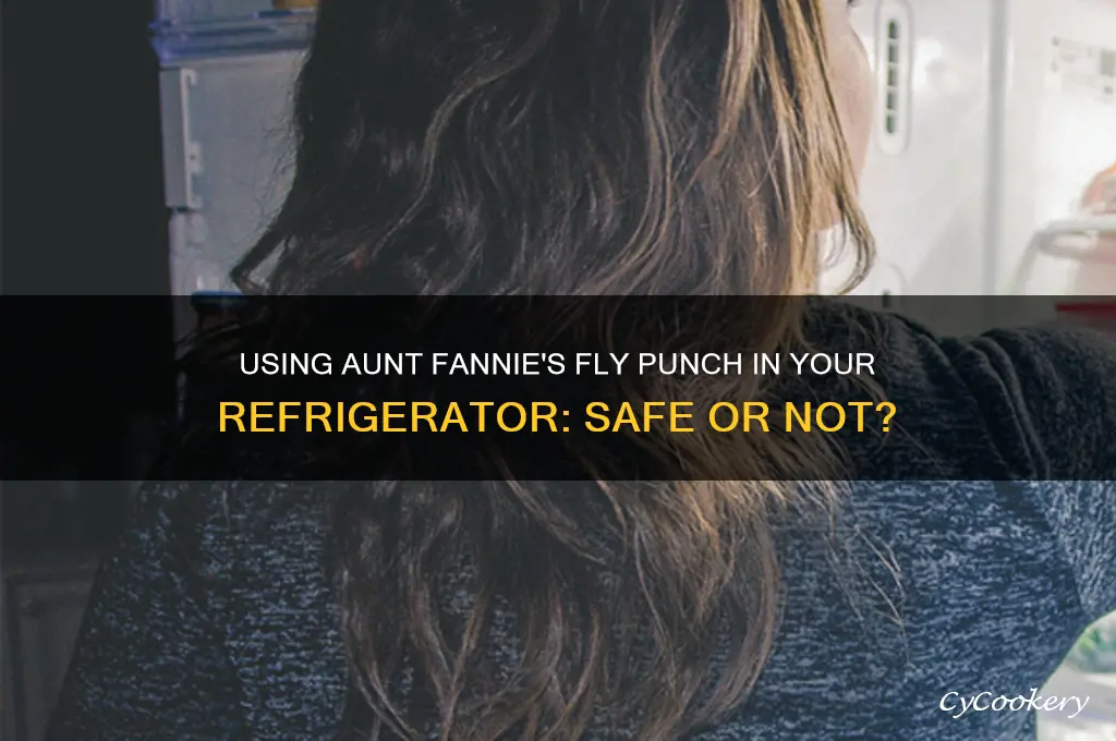 can you use aunt fannies fly punch in the refrigerator