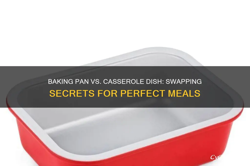 can you use baking pan instead of casserole dish
