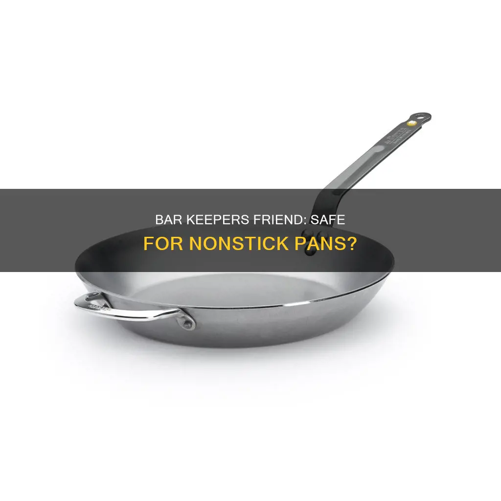 can you use bar keepers friend on nonstick pans