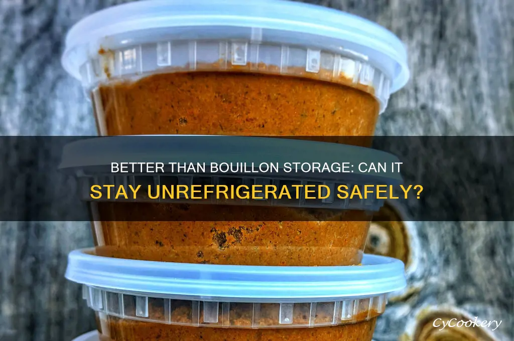 can you use better than bouillon if not refrigerated