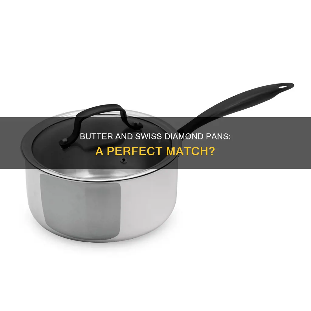can you use butter in swiss diamond pans