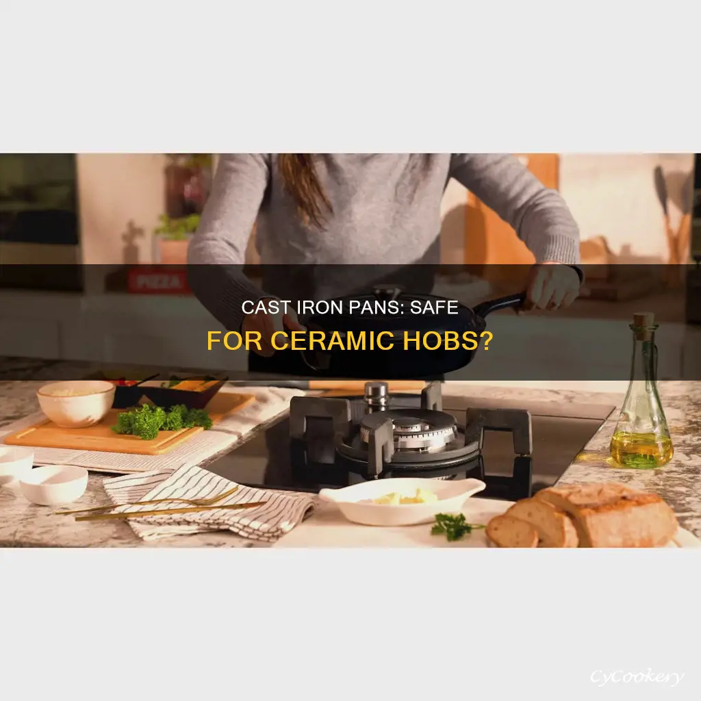 can you use cast iron pans on a ceramic hob