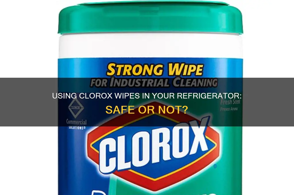 can you use clorox wipes in refrigerator