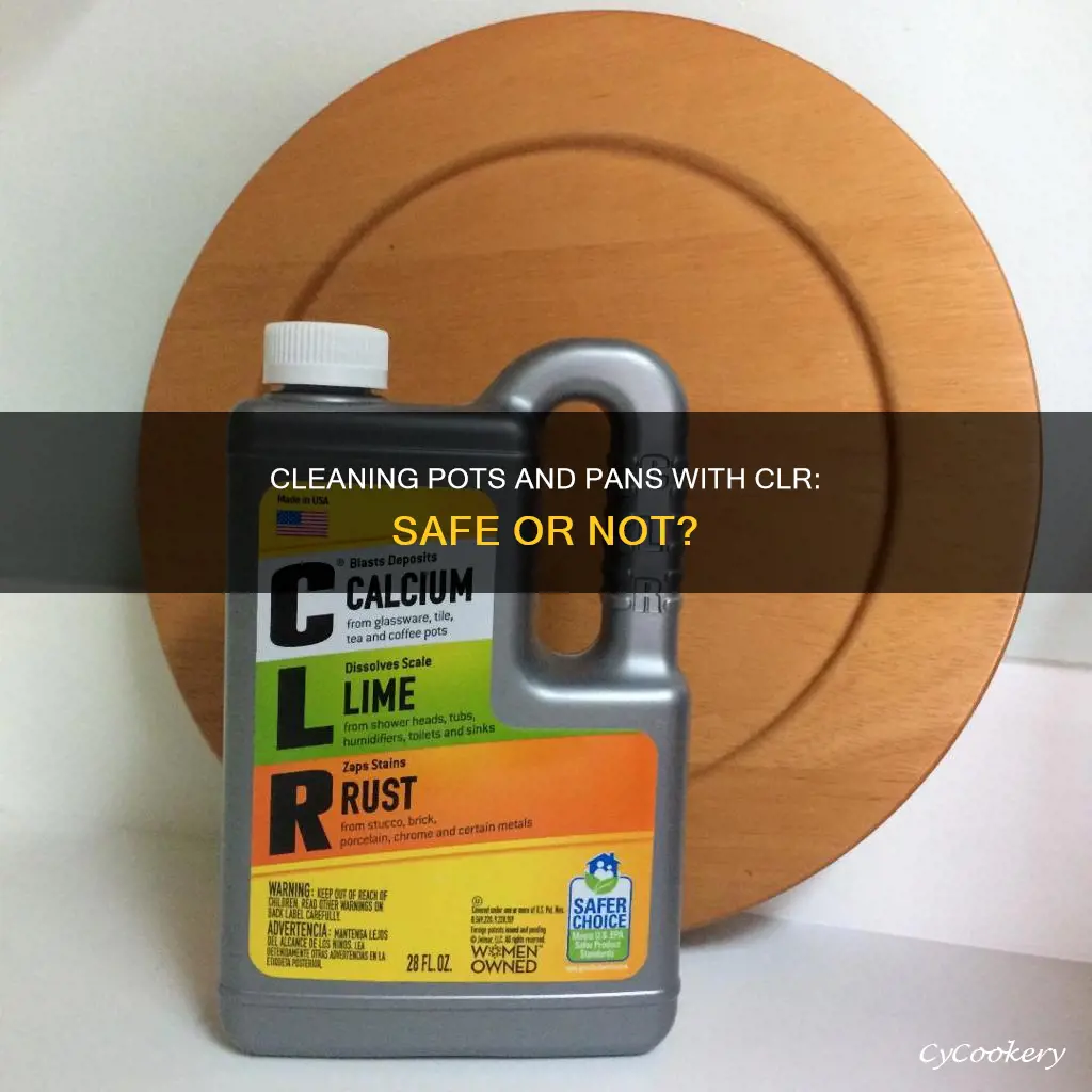 can you use clr on pots and pans