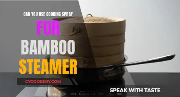 Use Cooking Spray in a Bamboo Steamer?