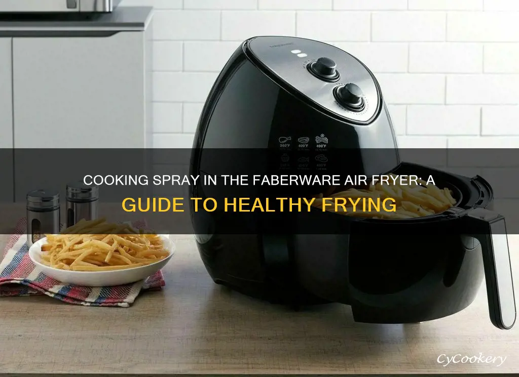 can you use cooking spray in a faberware air fryer