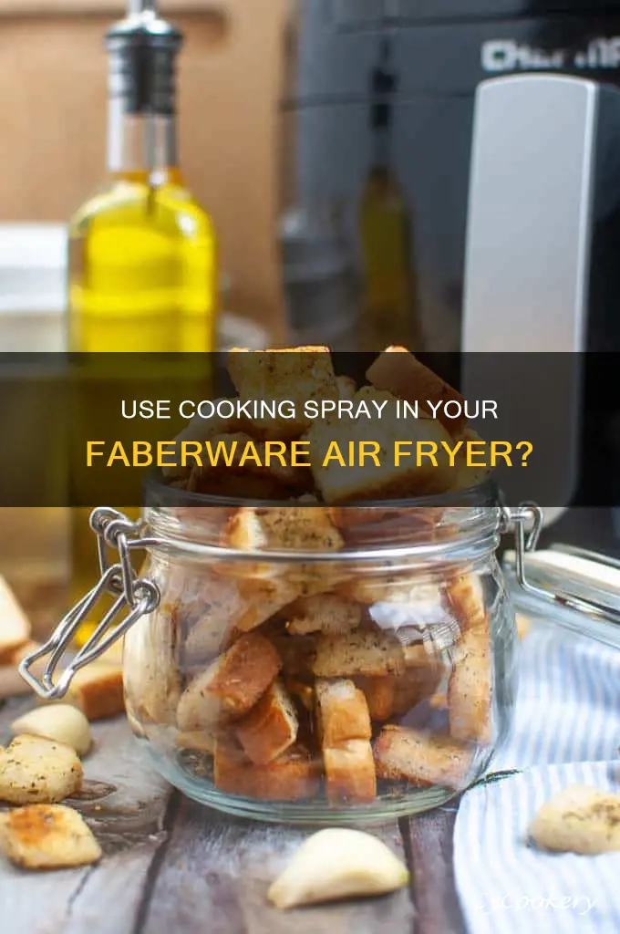 can you use cooking spray in a faberware air fryer