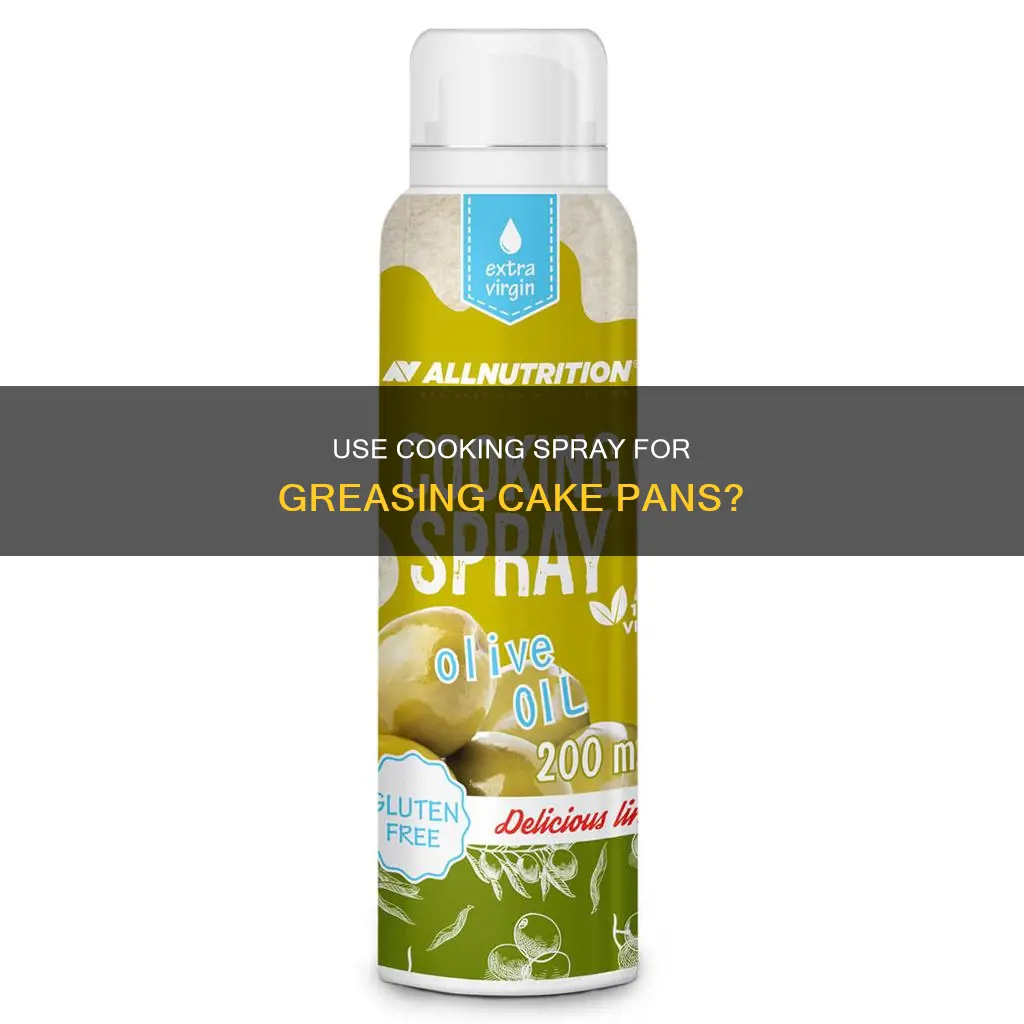 can you use cooking spray to grease a cake pan