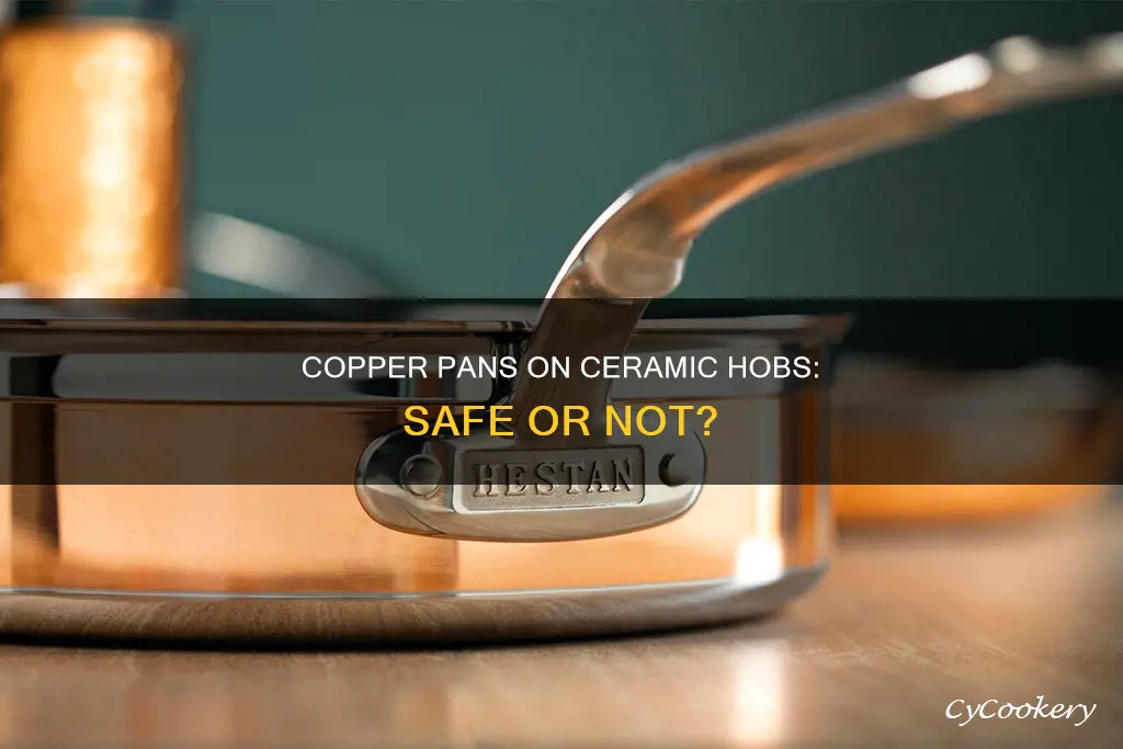 can you use copper based pans on ceramic hobs