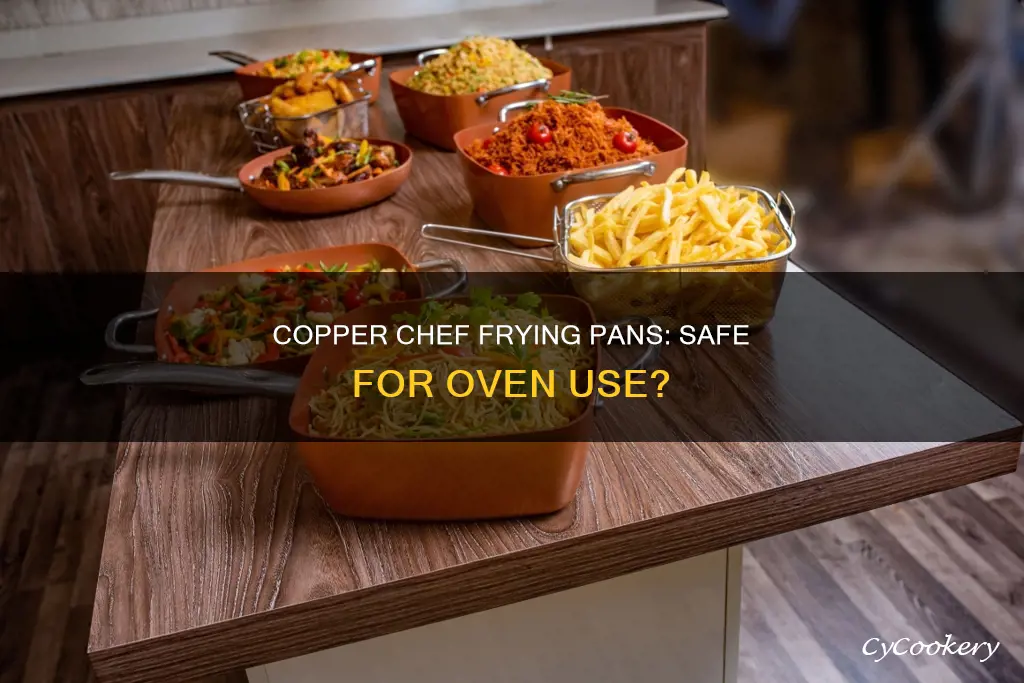 can you use copper chef frying pans in the oven