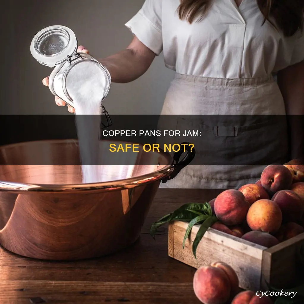 can you use copper pans to make jam