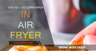 Air Frying with Cornstarch: What You Need to Know