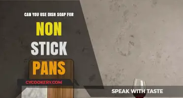 Non-Stick Pan Care: Dish Soap or Not?