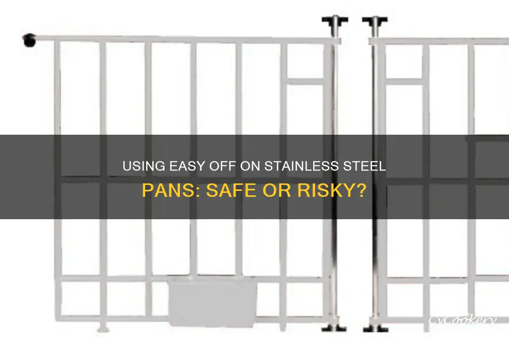 can you use easy off on stainless steel pans