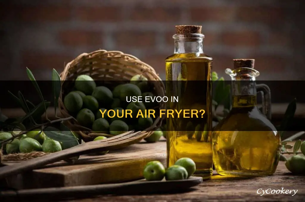 can you use evoo in air fryer