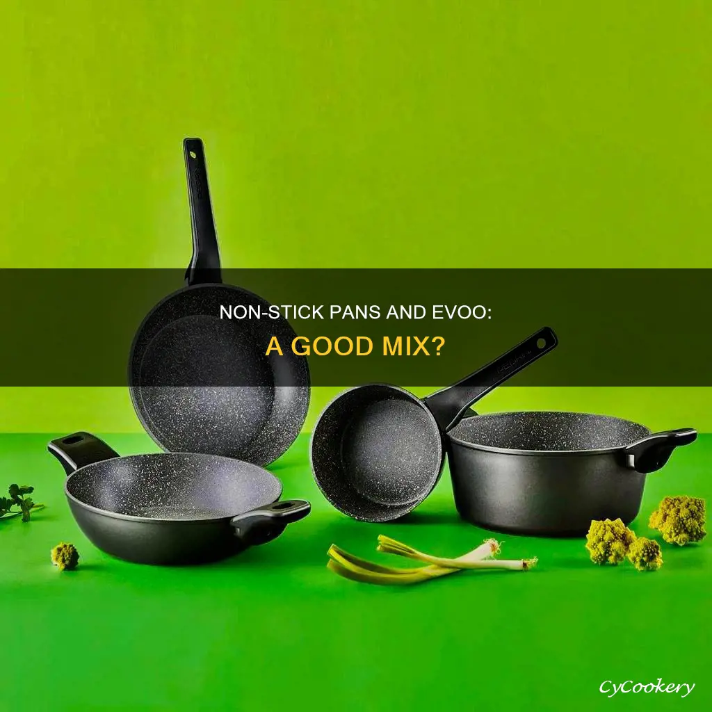 can you use evoo on non stick pans