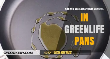 GreenLife Pans: Extra Virgin Olive Oil?