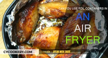 Air Fryer and Foil Containers: Safe to Use?