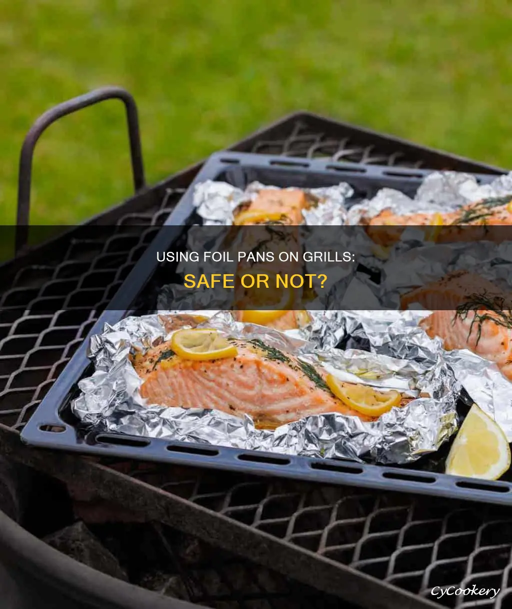 can you use foil pan on grill