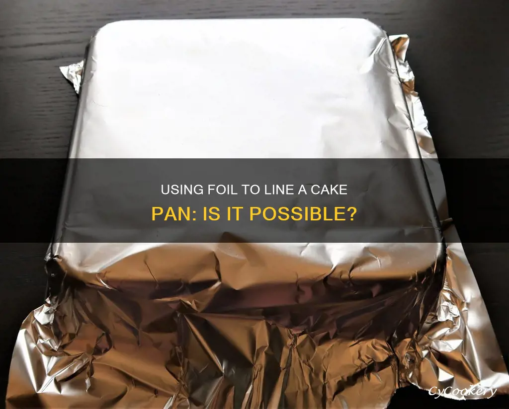 can you use foil to line a cake pan