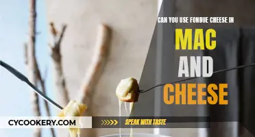 Fondue Cheese for Mac and Cheese: A Tasty Twist?