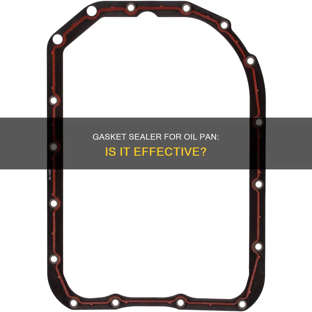 can you use gasket sealer on an oil pan