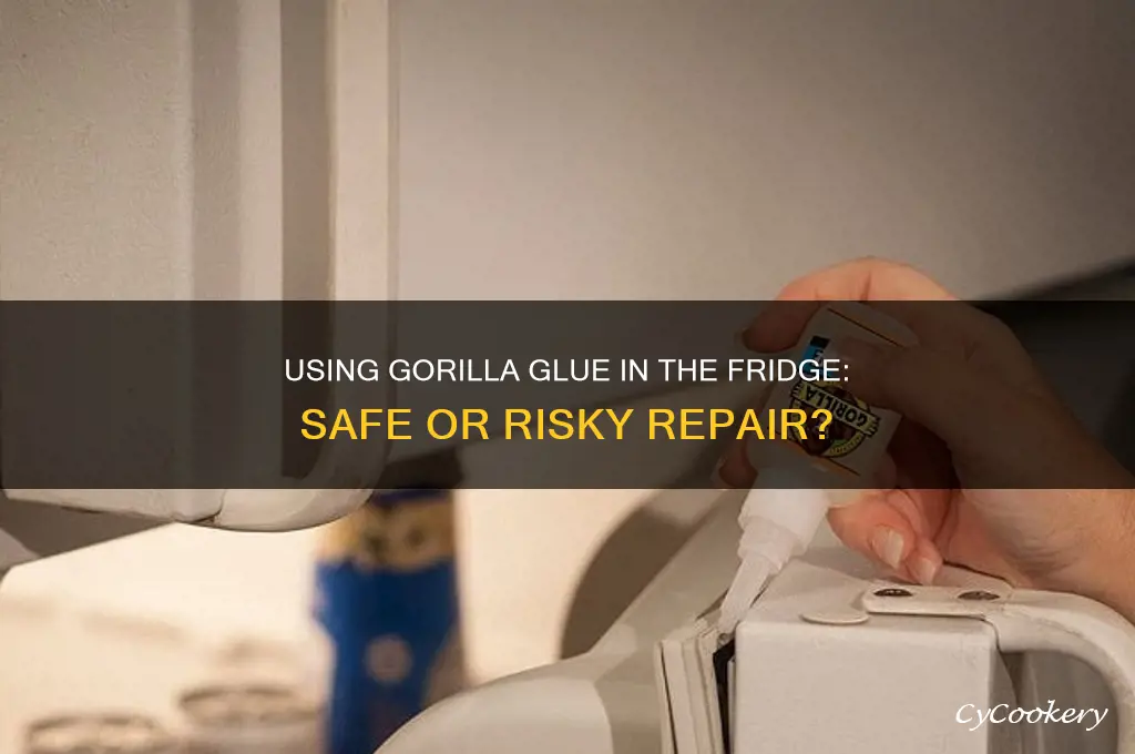 can you use gorilla glue in the refrigerator