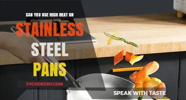 High Heat and Stainless Steel: What's the Deal?