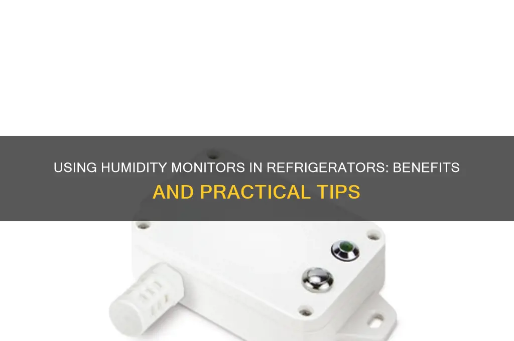 can you use humidity monitor in refrigerator
