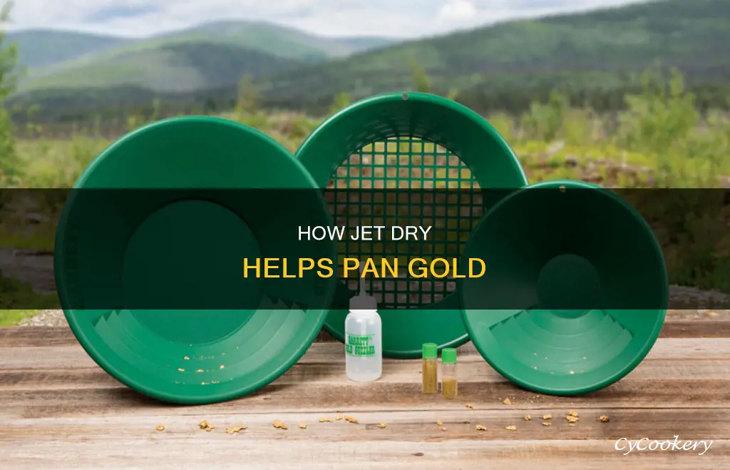 can you use jet dry to pan gold