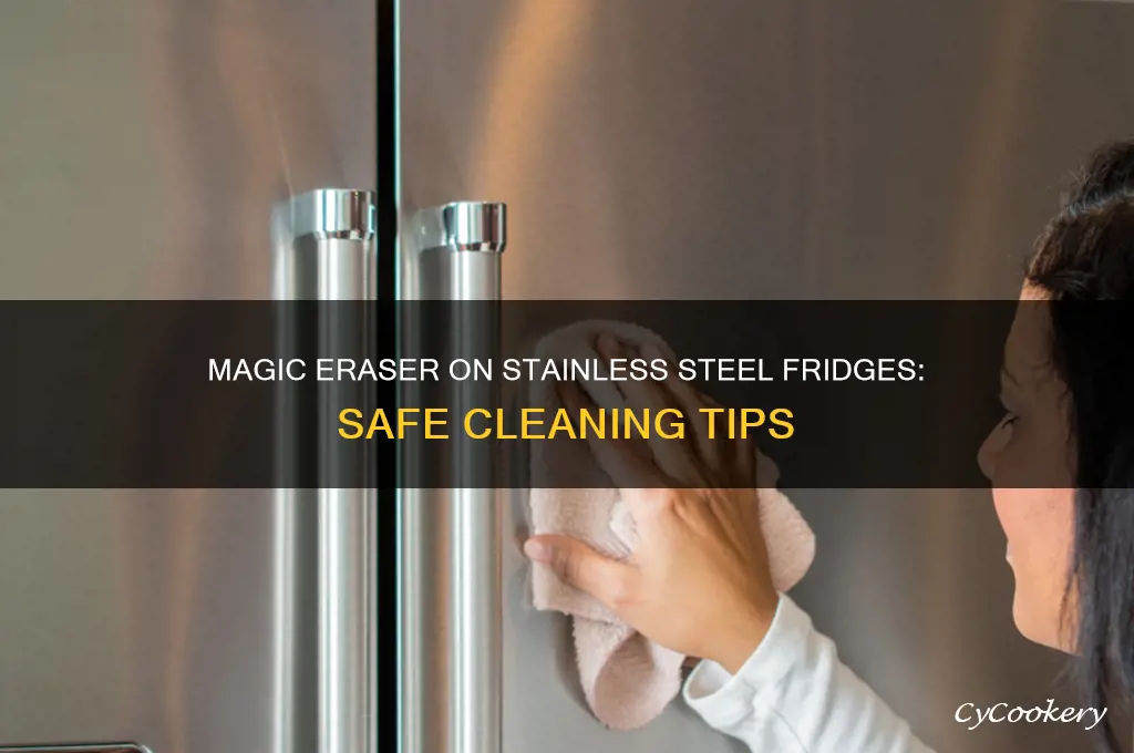 can you use magic eraser on stainless steel refrigerator