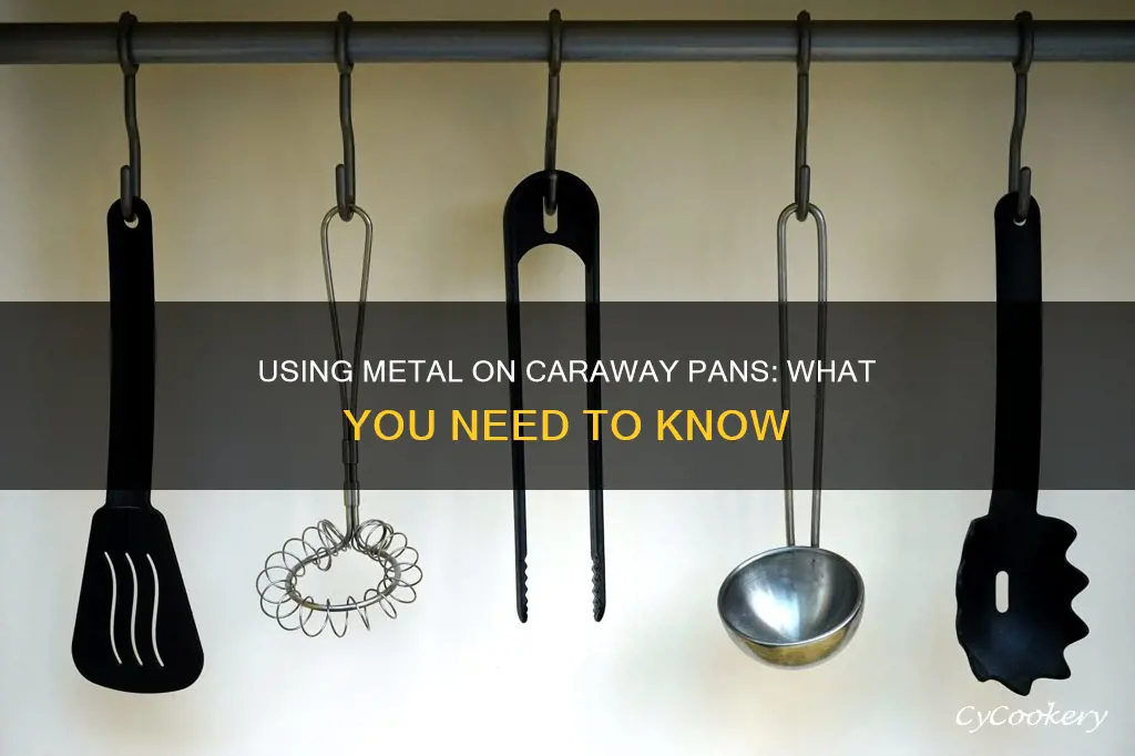 can you use metal on caraway pans