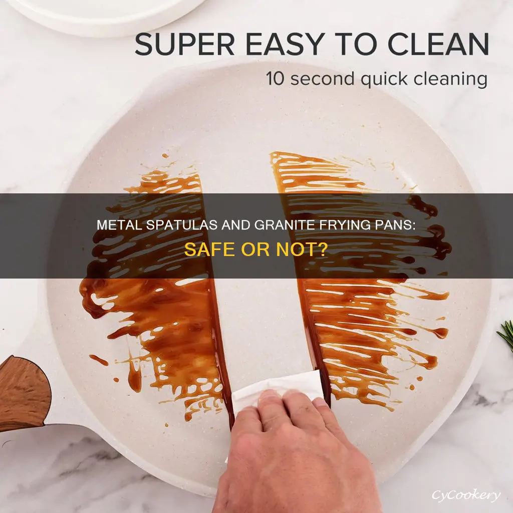 can you use metal spatulas on a granite frying pan