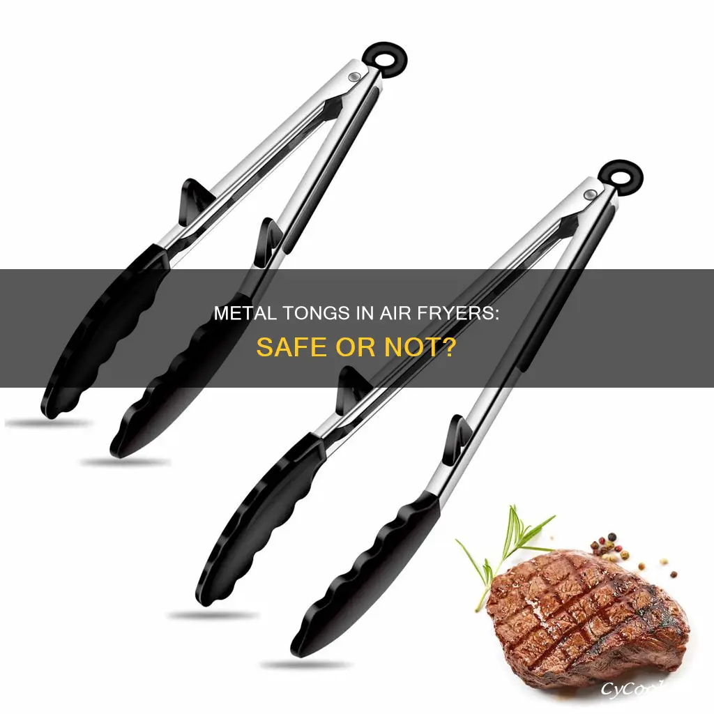 can you use metal tongs in air fryer