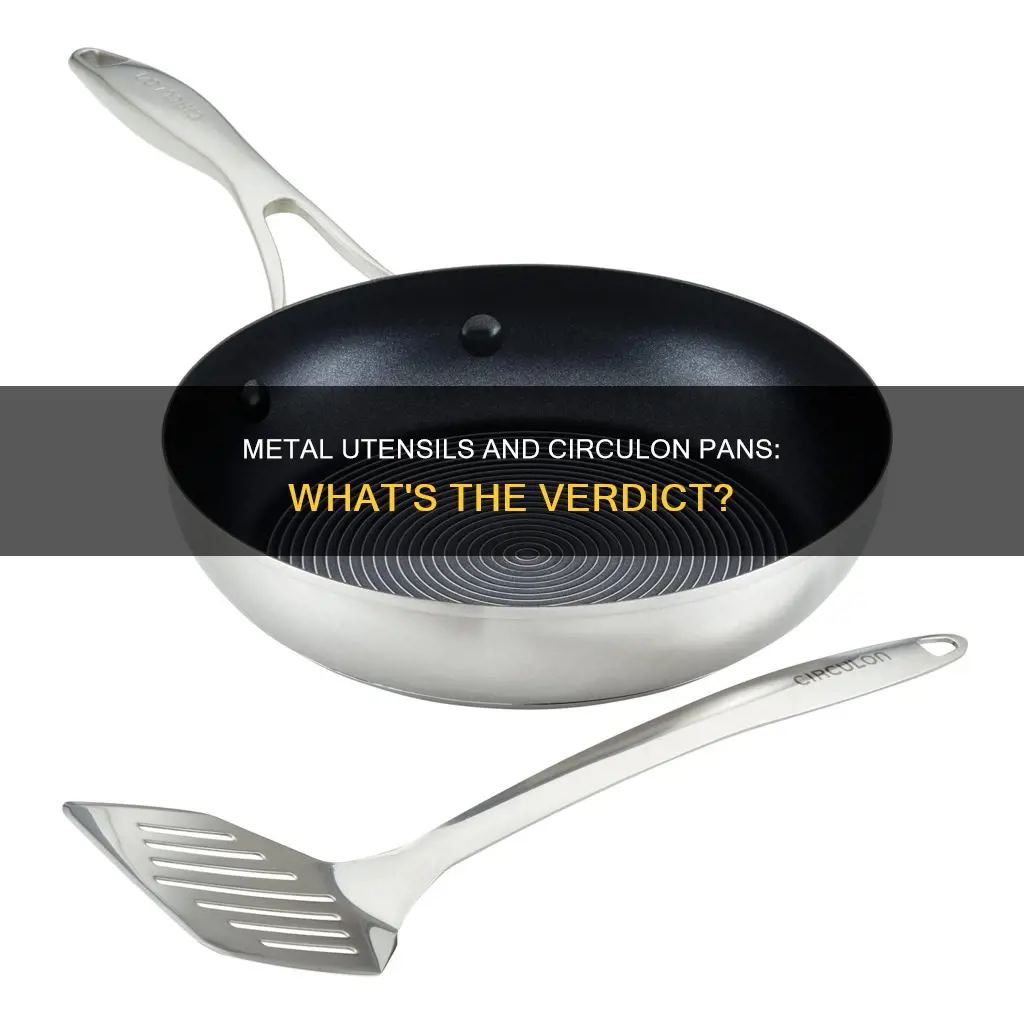 can you use metal utensils on circulon pans