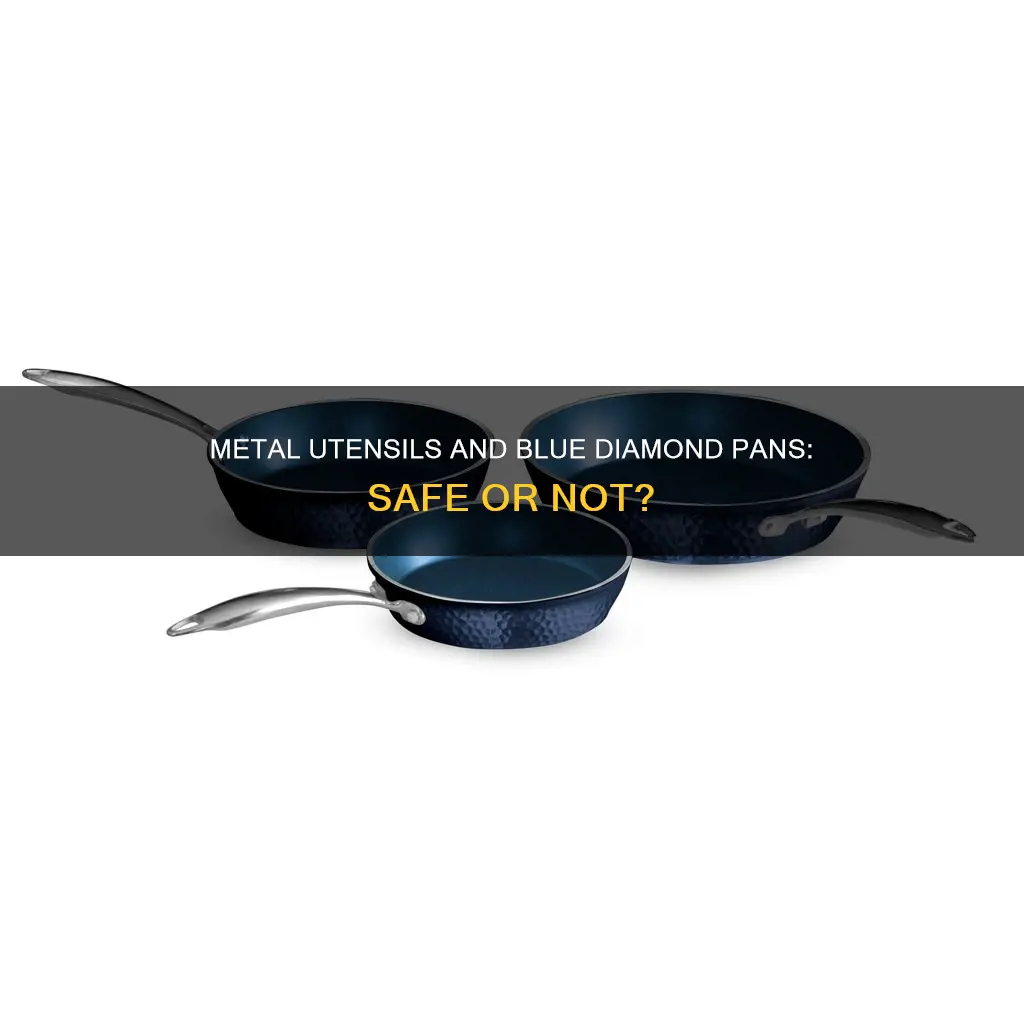 can you use netal utensils with blue diamond pans