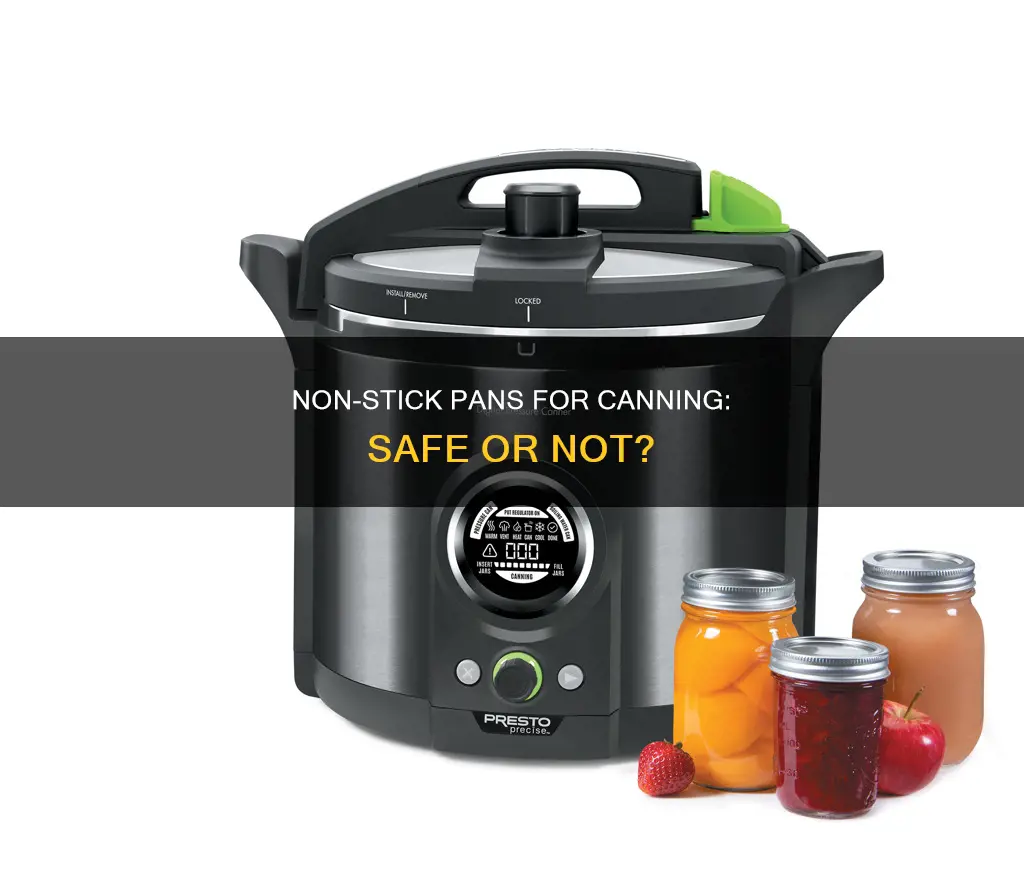 can you use non stick pans for canning