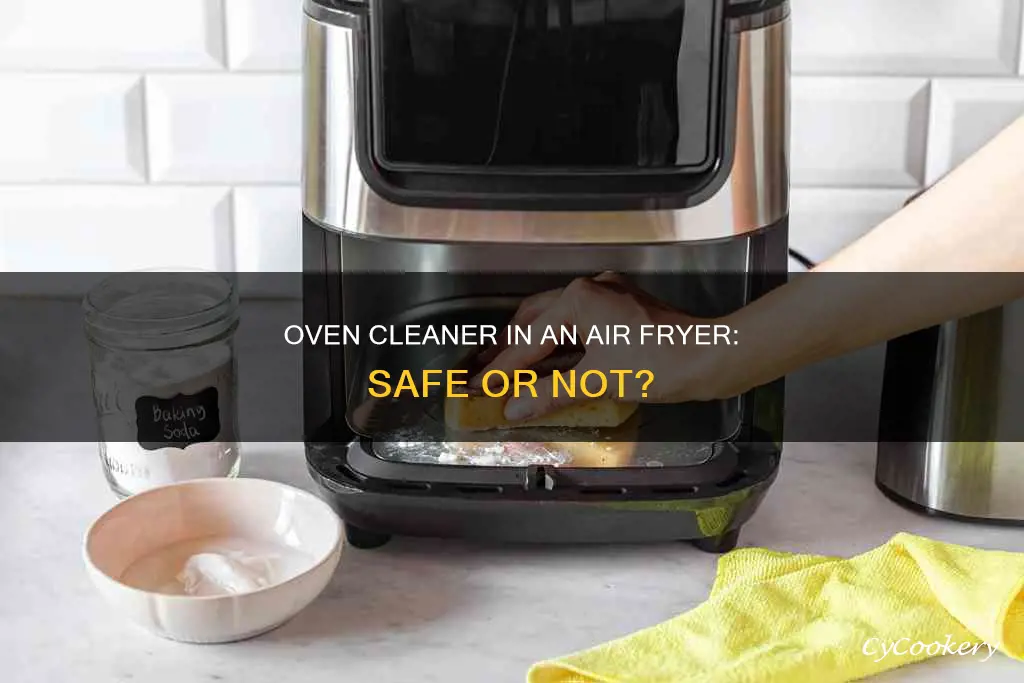 can you use oven cleaner in an air fryer